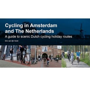Cycling In Amsterdam and The Netherlands !